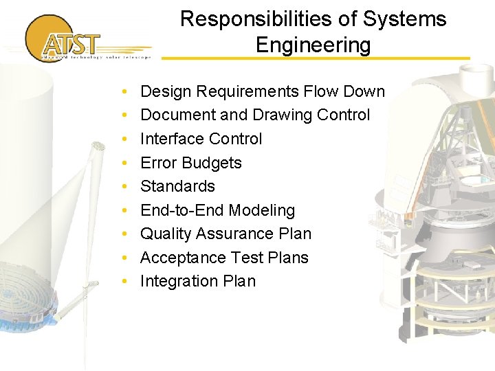 Responsibilities of Systems Engineering • • • Design Requirements Flow Down Document and Drawing