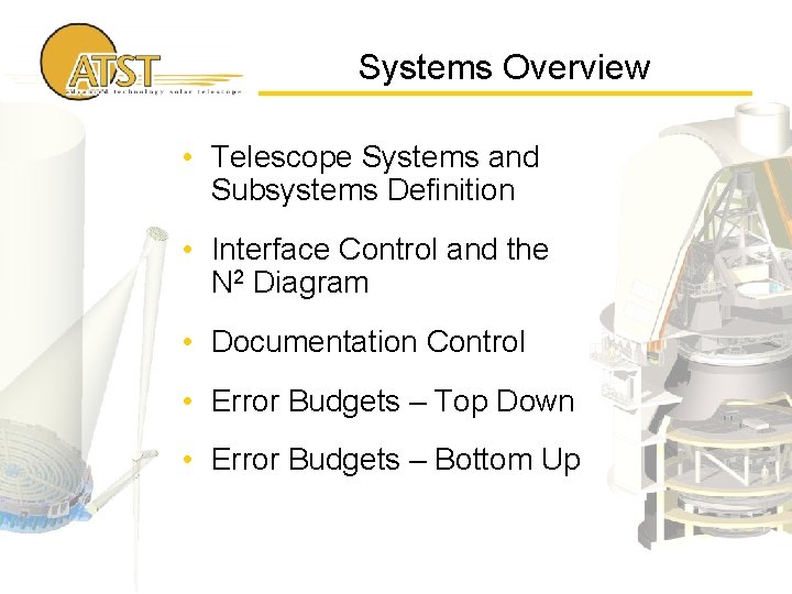 Systems Overview • Telescope Systems and Subsystems Definition • Interface Control and the N