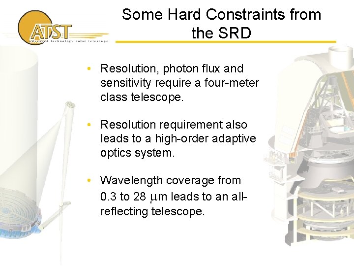 Some Hard Constraints from the SRD • Resolution, photon flux and sensitivity require a