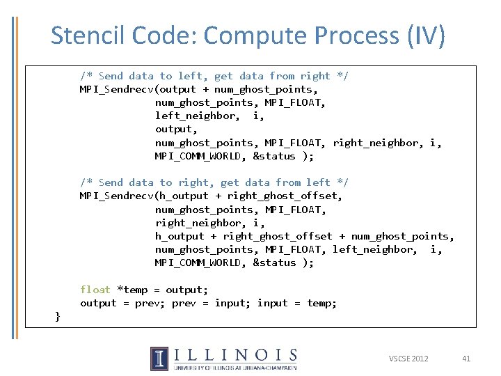 Stencil Code: Compute Process (IV) /* Send data to left, get data from right