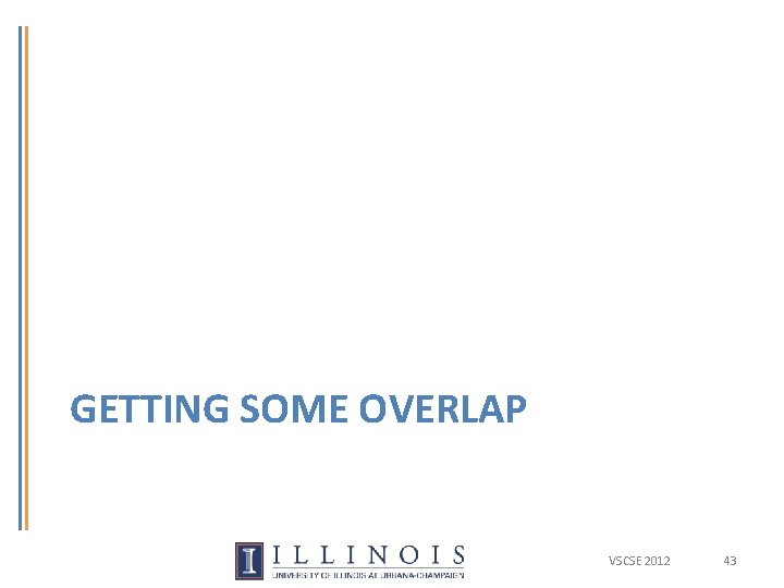 GETTING SOME OVERLAP VSCSE 2012 43 