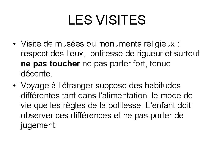 LES VISITES • Visite de musées ou monuments religieux : respect des lieux, politesse