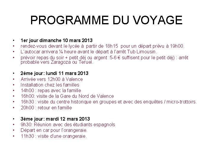 PROGRAMME DU VOYAGE • • 1 er jour dimanche 10 mars 2013 rendez-vous devant