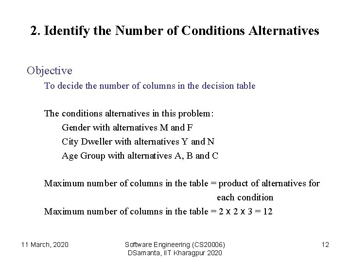 2. Identify the Number of Conditions Alternatives Objective To decide the number of columns
