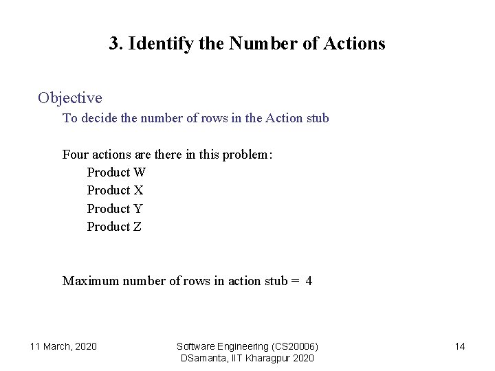 3. Identify the Number of Actions Objective To decide the number of rows in