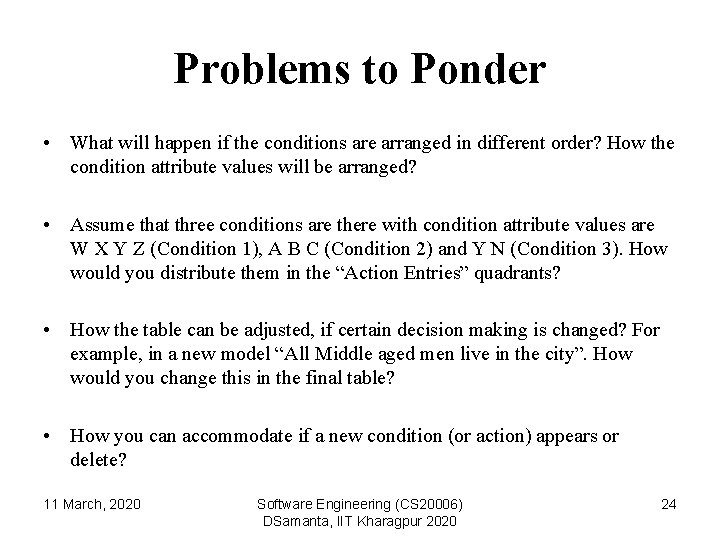 Problems to Ponder • What will happen if the conditions are arranged in different