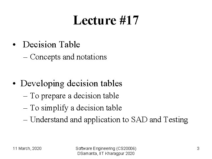 Lecture #17 • Decision Table – Concepts and notations • Developing decision tables –