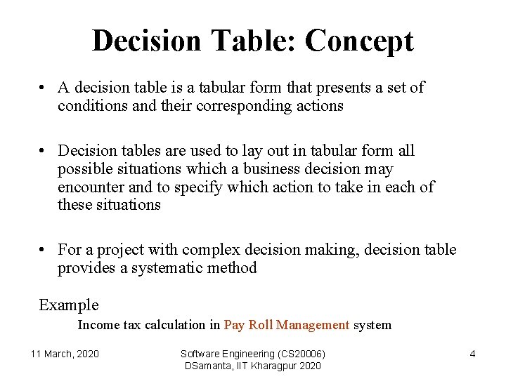 Decision Table: Concept • A decision table is a tabular form that presents a