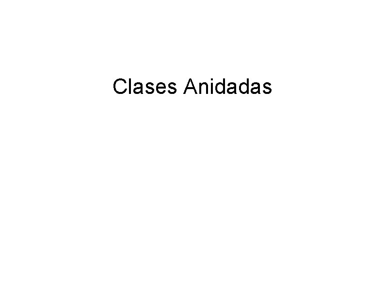 Clases Anidadas 