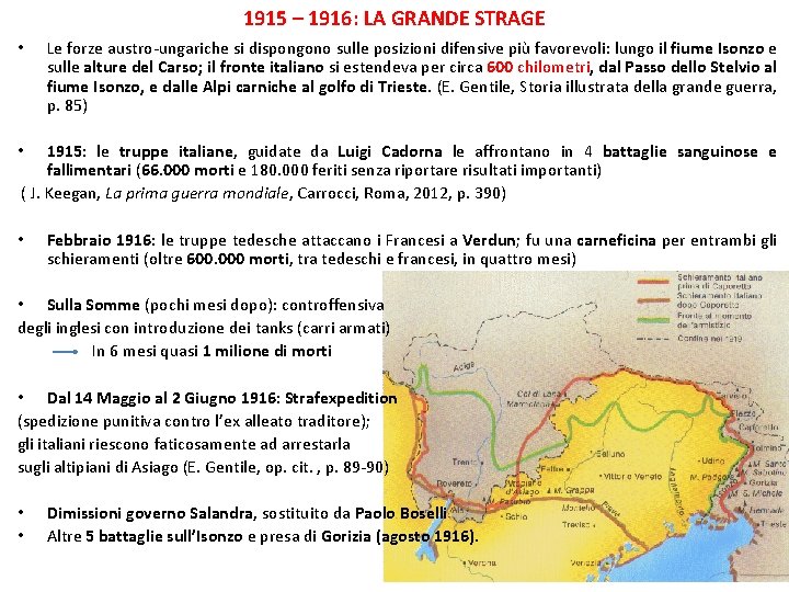 1915 – 1916: LA GRANDE STRAGE • Le forze austro-ungariche si dispongono sulle posizioni