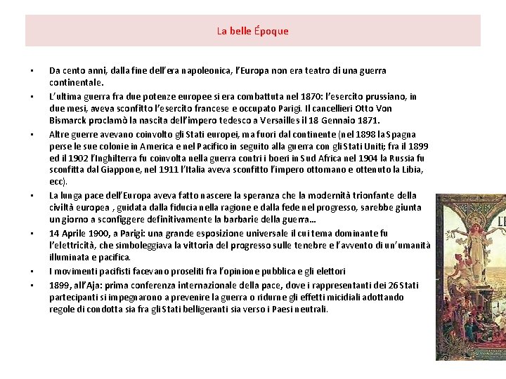 La belle Époque • • Da cento anni, dalla fine dell’era napoleonica, l’Europa non