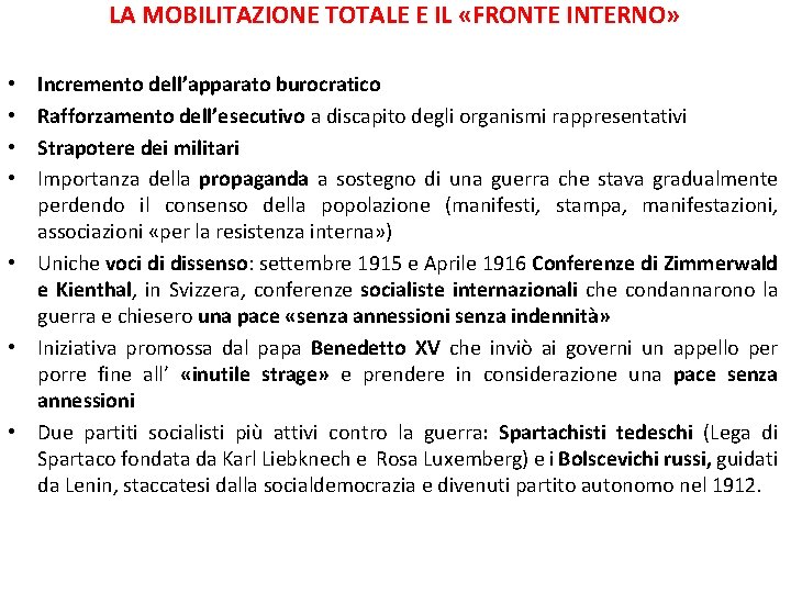 LA MOBILITAZIONE TOTALE E IL «FRONTE INTERNO» Incremento dell’apparato burocratico Rafforzamento dell’esecutivo a discapito