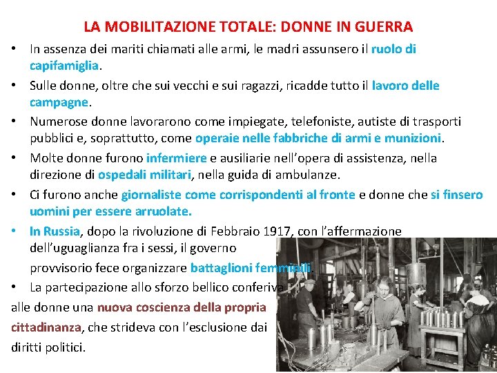 LA MOBILITAZIONE TOTALE: DONNE IN GUERRA • In assenza dei mariti chiamati alle armi,