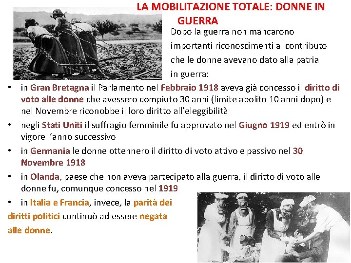 LA MOBILITAZIONE TOTALE: DONNE IN GUERRA Dopo la guerra non mancarono importanti riconoscimenti al