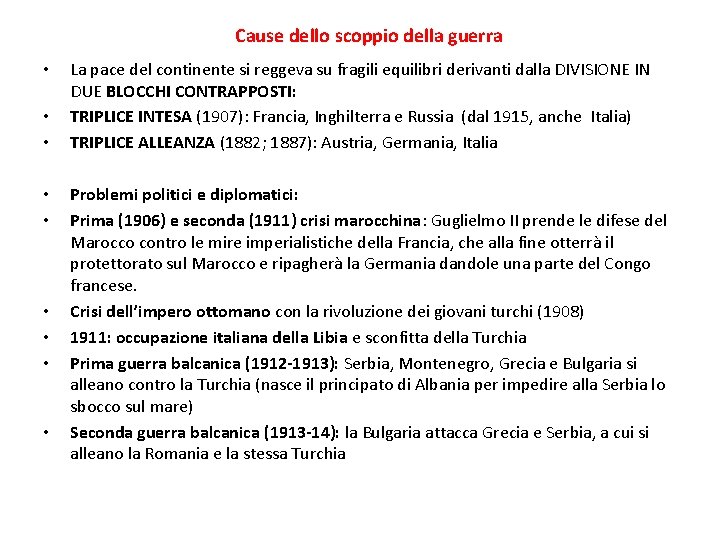 Cause dello scoppio della guerra • • • La pace del continente si reggeva