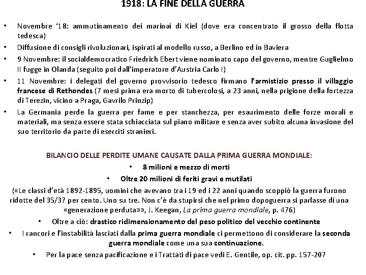 1918: LA FINE DELLA GUERRA • • • Novembre ‘ 18: ammutinamento dei marinai