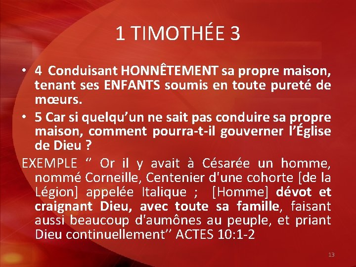 1 TIMOTHÉE 3 • 4 Conduisant HONNÊTEMENT sa propre maison, tenant ses ENFANTS soumis