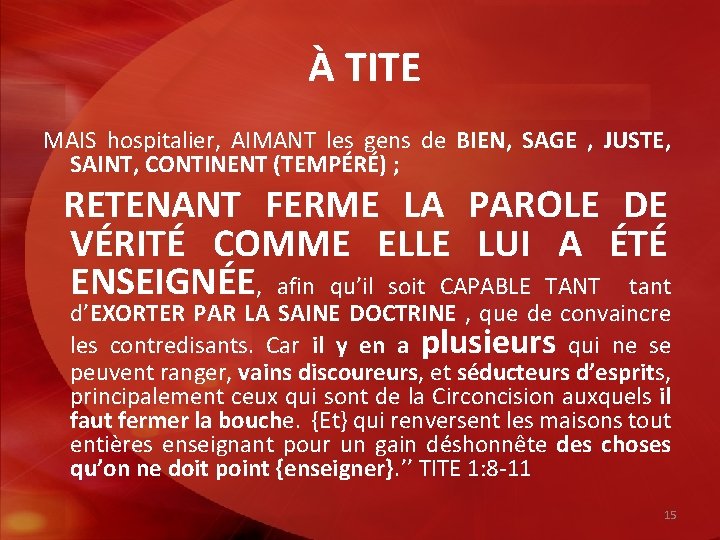 À TITE MAIS hospitalier, AIMANT les gens de BIEN, SAGE , JUSTE, SAINT, CONTINENT