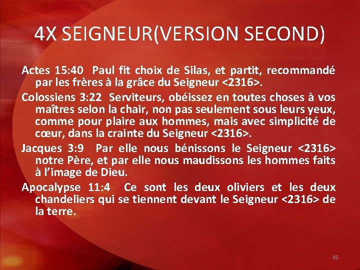 4 X SEIGNEUR(VERSION SECOND) Actes 15: 40 Paul fit choix de Silas, et partit,