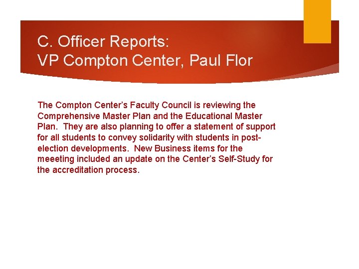 C. Officer Reports: VP Compton Center, Paul Flor The Compton Center’s Faculty Council is