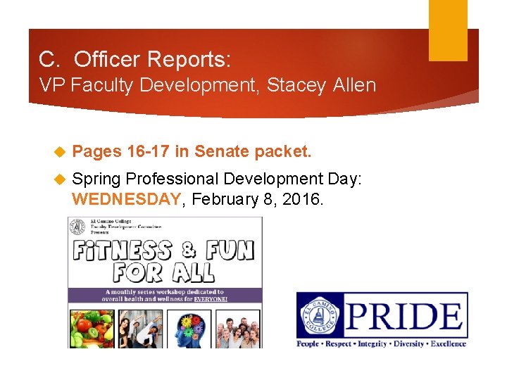 C. Officer Reports: VP Faculty Development, Stacey Allen Pages 16 -17 in Senate packet.