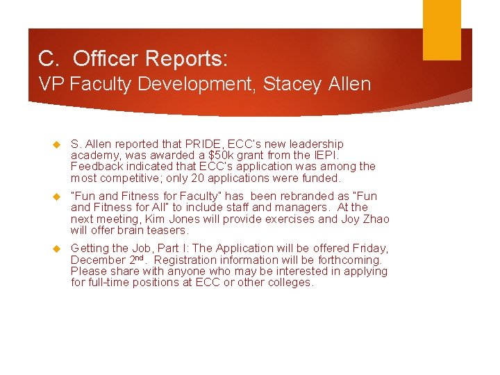 C. Officer Reports: VP Faculty Development, Stacey Allen S. Allen reported that PRIDE, ECC’s