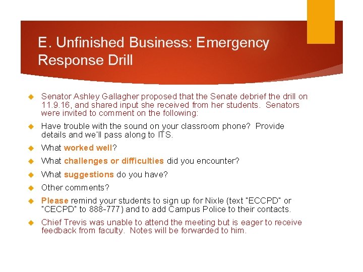 E. Unfinished Business: Emergency Response Drill Senator Ashley Gallagher proposed that the Senate debrief