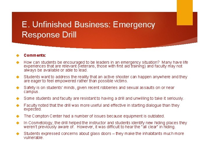 E. Unfinished Business: Emergency Response Drill Comments: How can students be encouraged to be