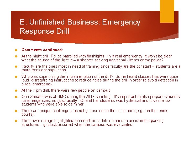 E. Unfinished Business: Emergency Response Drill Comments continued: At the night drill, Police patrolled