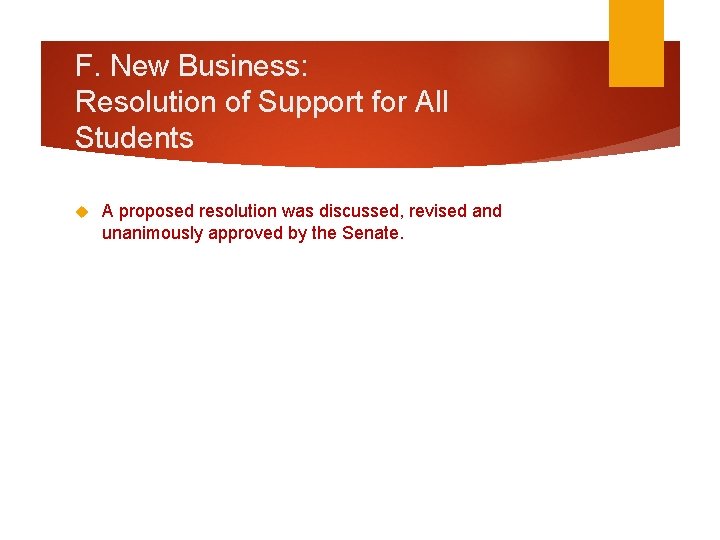 F. New Business: Resolution of Support for All Students A proposed resolution was discussed,