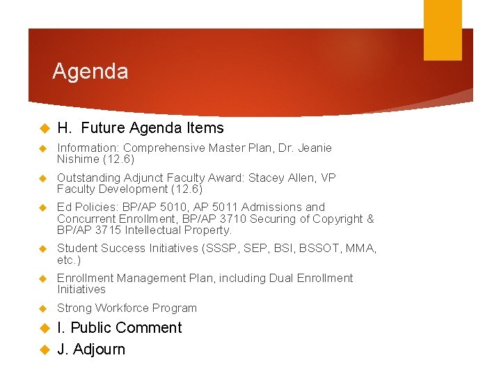 Agenda H. Future Agenda Items Information: Comprehensive Master Plan, Dr. Jeanie Nishime (12. 6)