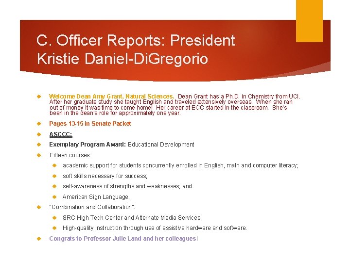 C. Officer Reports: President Kristie Daniel-Di. Gregorio Welcome Dean Amy Grant, Natural Sciences. Dean