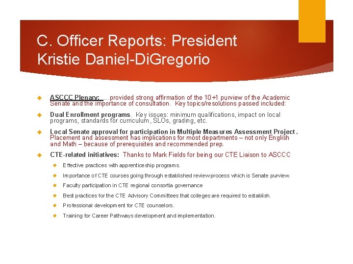 C. Officer Reports: President Kristie Daniel-Di. Gregorio ASCCC Plenary: …provided strong affirmation of the