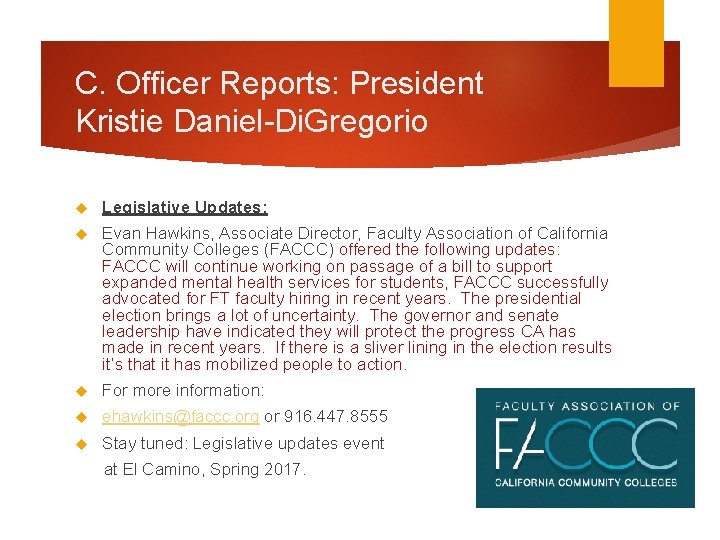 C. Officer Reports: President Kristie Daniel-Di. Gregorio Legislative Updates: Evan Hawkins, Associate Director, Faculty
