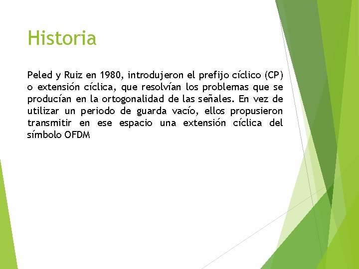 Historia Peled y Ruiz en 1980, introdujeron el prefijo cíclico (CP) o extensión cíclica,