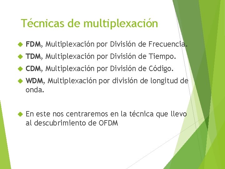 Técnicas de multiplexación FDM, Multiplexación por División de Frecuencia. TDM, Multiplexación por División de