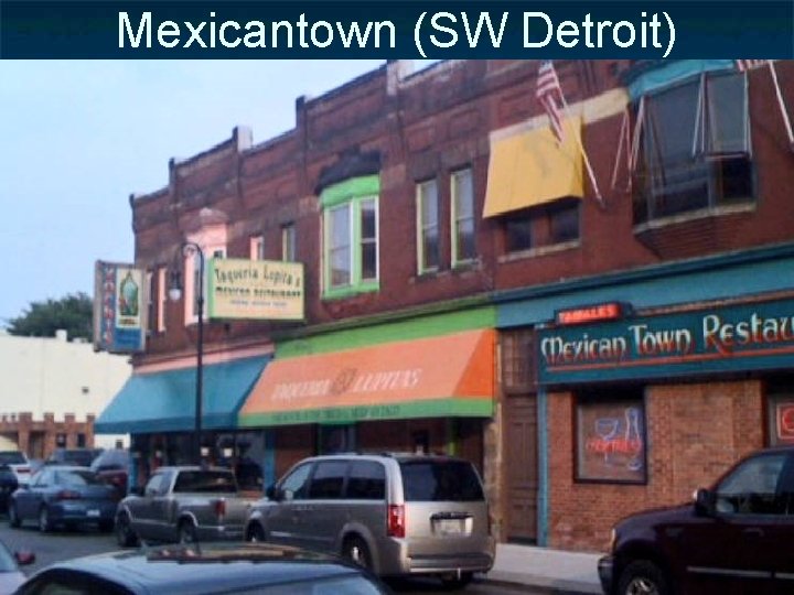 Mexicantown (SW Detroit) 
