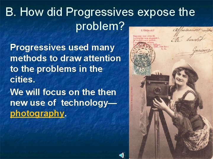 B. How did Progressives expose the problem? Progressives used many methods to draw attention