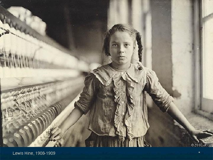 Lewis Hine, 1908 -1909 * 