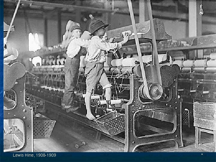 Lewis Hine, 1908 -1909 * 