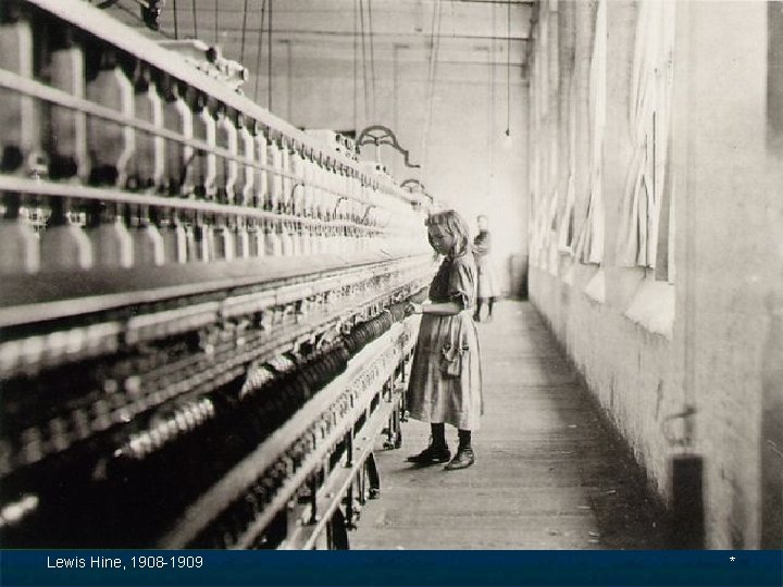 Lewis Hine, 1908 -1909 * 
