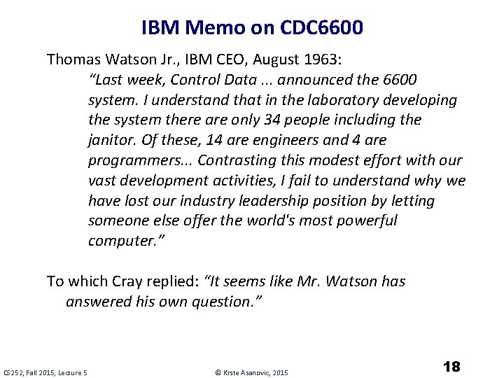 IBM Memo on CDC 6600 Thomas Watson Jr. , IBM CEO, August 1963: “Last