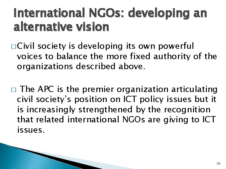 International NGOs: developing an alternative vision � Civil society is developing its own powerful