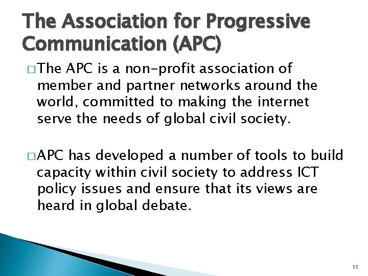 The Association for Progressive Communication (APC) � The APC is a non-profit association of