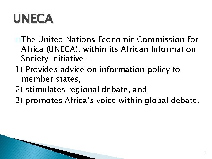 UNECA � The United Nations Economic Commission for Africa (UNECA), within its African Information