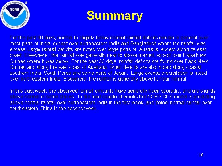 Summary For the past 90 days, normal to slightly below normal rainfall deficits remain