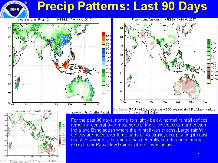 Precip Patterns: Last 90 Days For the past 90 days, normal to slightly below