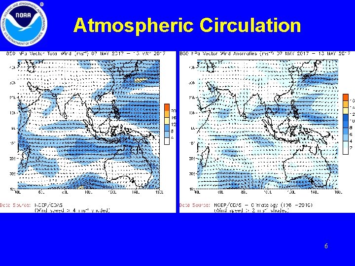 Atmospheric Circulation Generally these CDAS maps are two days behind. But sometimes, as it