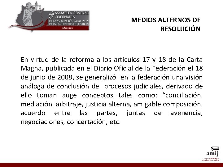 MEDIOS ALTERNOS DE RESOLUCIÓN En virtud de la reforma a los artículos 17 y