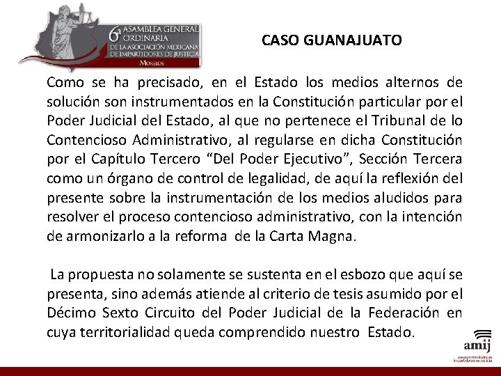 CASO GUANAJUATO Como se ha precisado, en el Estado los medios alternos de solución
